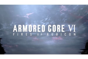 アーマード・コアの新作『ARMORED CORE VI FIRES OF RUBICON』発表、2023年発売予定