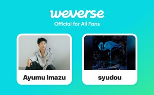 Ayumu Imazu、syudouが「Weverse」参加　世界に向けてさらなる人気獲得へ