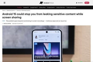 Androidの次期バージョン、画面共有中のうっかりリスクが減る可能性